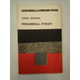    FENOMENUL  PITESTI  -  VIRGIL  IERUNCA  